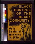 Black control of the Black community! vote Socialist Workers in 1970.