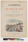 California or the feast of gold [Henry Valentine, Messrs. Carrol, Warde, Martin, Mills]