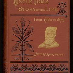 An autobiography of the Rev. Josiah Henson (Mrs. Harriet Beecher Stowe's "Uncle Tom") from 1789 to 1879