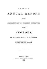 Twelfth annual report of the Association for the Religious Instruction of the Negroes, in Liberty County, Georgia