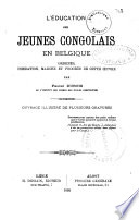 L'éducation des jeunes Congolais en Belgique : origines, marche et progrès de cette oeuvre