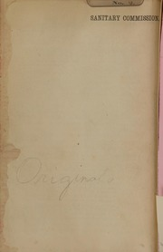 Letter from the acting Surgeon General to the Secretary of War : advising the institution of a commission, to be styled "A commission of inquiry and advice in respect of the sanitary interests of the United States forces" : together with a draft of the powers asked from the government, and of the objects sought by the proposed commission : also the order for the commission by the Secretary of War, and its approval by the President