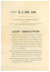 Thumbnail for Joint resolution for the appointment of a joint special committee of the Senate and House of Representatives to investigate the murder of citizens of the United Stats and the destruction of their property at East Saint Louis