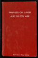 Pamphlets on slavery and the Civil War