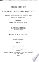 Reliques of ancient English poetry : consisting of old heroic ballad, songs, and other pieces of our earlier poets, together with some of later date