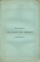 Scriptural temperance : a sermon delivered in the Hollis Street Meeting-house, Boston, on Thanksgiving Day, Nov. 26, 1846 by David Fosdick, Jr. Minster of Hollis Street Society.