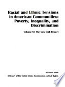 Thumbnail for Racial and ethnic tensions in American communities : poverty, inequality, and discrimination-Los Angeles hearing : volume VI : the New York report : a report of the United States Commission on Civil Rights