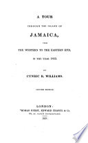 A tour through the island of Jamaica, from the Western to the eastern end in the year 1823