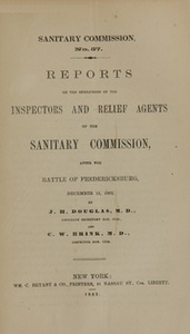 Reports on the operations of the inspectors and relief agents of the Sanitary Commission after the battle of Fredericksburg, December 13, 1862