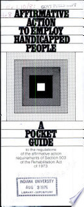 Affirmative action to employ handicapped people : a pocket guide to the regulations of the affirmative action requirements of section 503 of the Rehabilitation act of 1973
