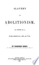 Slavery and abolitionism, as viewed by a Georgia slave