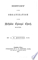 History of the organization of the Methodist Episcopal church, South