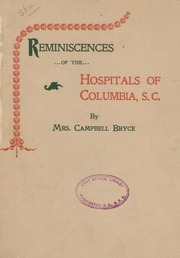 Reminiscences of the hospitals of Columbia, S.C. during the four years of the Civil War