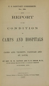 Report on the condition of camps and hospitals : at Cairo and vicinity, Paducah and St. Louis