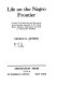 Life on the Negro frontier; a study of the objectives and the success of the activities promoted in the Young men's Christian associations operating in "Rosenwald" buildings