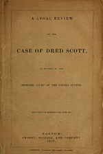 Thumbnail for A legal review of the case of Dred Scott, as decided by the Supreme Court of the United States