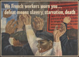 We French workers warn you... Defeat means slavery, starvation, death