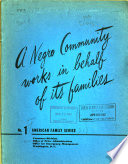 Thumbnail for A Negro community works in behalf of its families