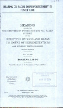 Hearing on racial disproportionality in foster care : hearing before the Subcommittee on Income Security and Family Support of the Committee on Ways and Means, U.S. House of Representatives, One Hundred Tenth Congress, second session, July 31, 2008