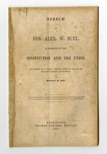 Speech of Hon. Alex. W. Buel, in defence of the Constitution and the Union. Delivered at a public dinner given to him by his fellow-citizens, at Detroit, November 19, 1850...