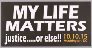 Posters stating "My Life Matters" used at MMM 20th Anniversary