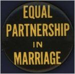 Equal Partnership in Marriage [button], circa 1980s