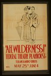 "Ah, Wilderness!" Federal Theatre Playhouse, Tulane &amp; Miro Streets