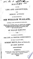 Thumbnail for The history of the life and heroic actions of the renowned Sir William Wallace, general and governor of Scotland Wallace