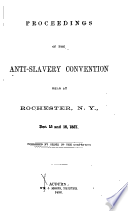 Proceedings of the Anti-slavery convention held at Rochester N.Y., Dec. 15 and 16, 1857