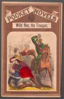 Wild Nat, the trooper, or, The Cedar Swamp brigade