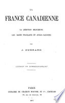 Thumbnail for La France canadienne, la question religieuse, les races française et anglo-saxonne