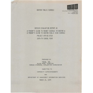 Boston Public Schools interim evaluation report #1 A parent's guide to magnet schools in Boston & a parent's guide to Boston Public High Schools.