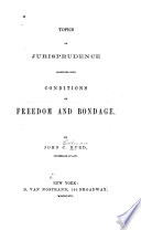 Topics of jurisprudence connected with conditions of freedom and bondage