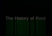 The History of Kool, Part 1 [Parts 1- 3]