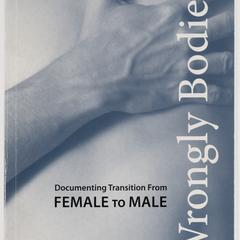 Wrongly bodied: documenting transition from female to male