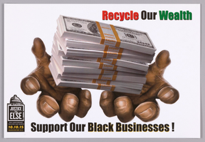 Poster stating "Recycle Our Wealth" used at Million Man March 20th Anniversary