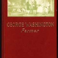 George Washington, farmer: being an account of his home life and agricultural activities