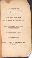 A domestic cook book : containing a careful selection of useful receipts for the kitchen