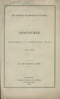 The condition and prospects of the South : a discourse delivered in Somerville, Mass., June 4, 1865