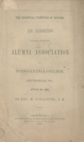 The essential principle of reform : an address delivered before the Alumni Association of Pennsylvania College, Gettysburg, Pa., August 9th, 1865