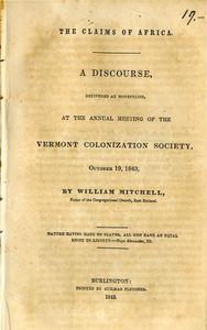 Thumbnail for The claims of Africa a discourse delivered at Montpelier at the annual meeting of the Vermont Colonization Society, October 19, 1843