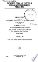 Employment trends and practices of cultural institutions receiving federal funds : hearing before the Government Operations, House of Representatives, One Hundred First Congress, second session, February 9, 1990