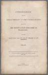 Correspondence between Great Britain and the United States relative to the treaty lately concluded at Washington