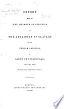 Report made to the Chamber of Deputies on the abolition of slavery in the French colonies