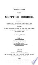 Minstrelsy of the Scottish border; consisting of historical and romantic ballads