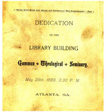 Dedication of the library building, Gammon Theological Seminary, May 26th, 1889, 2:30 p.m., Atlanta, Ga