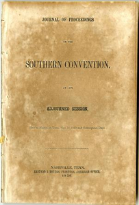 Thumbnail for Journal of proceedings of the Southern Convention, at its adjourned session : held at Nashville, Tenn., Nov. 11, 1850, and subsequent days.