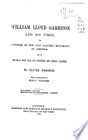 Thumbnail for William Lloyd Garrison and his times; or, Sketches of the anti-slavery movement in America, and of the man who was its founder and moral leader