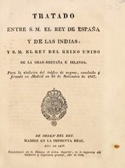 Tratado entre S.M. el Rey de España y de las Indias, y S.M. el Rey del Reino unido de la Gran Bretaña e Irlanda. : Para la abolicion del tráfico de negros, concluido y firmado en Madrid en 23 de Setiembre de 1817. De orden del Rey