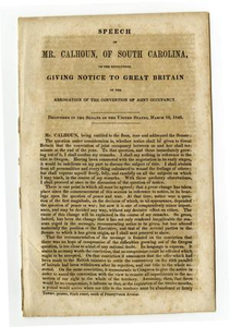 Thumbnail for Speech of Mr. Calhoun, of South Carolina, on the Resolutions giving notice to Great Britain of the abrogation of the convention of joint occupancy.